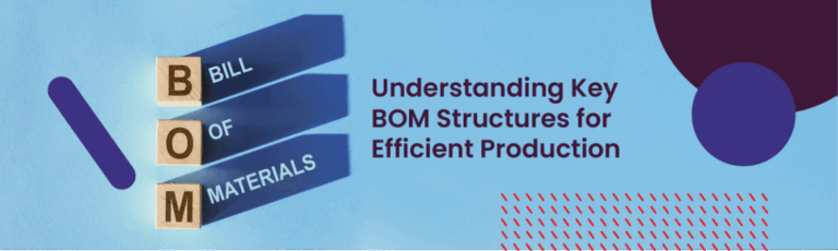 Types of Bills of Material (BOM): Understanding the Key BOM Structures ...